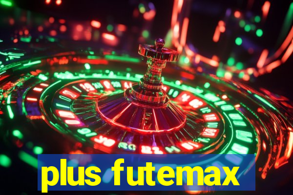plus futemax